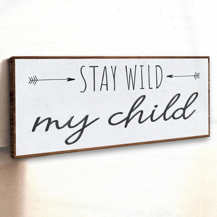 Stay Wild My Child Sign III