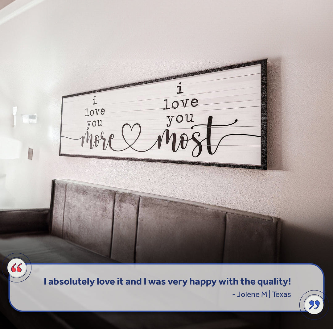 I Love You More I Love You Most Sign