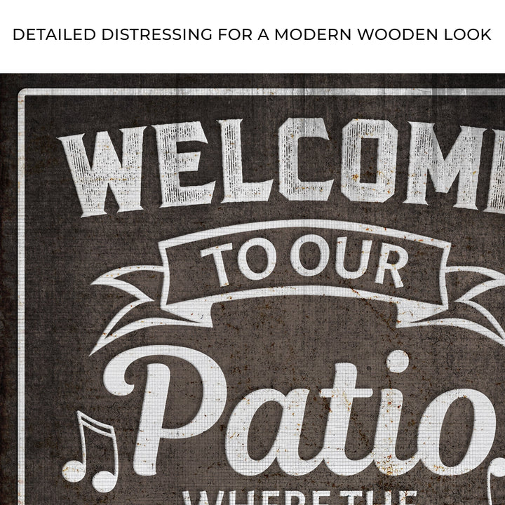 Welcome To Our Patio Sign II