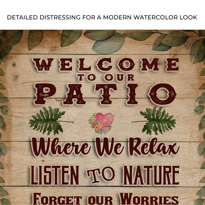 Welcome To Our Patio Where We Relax Sign
