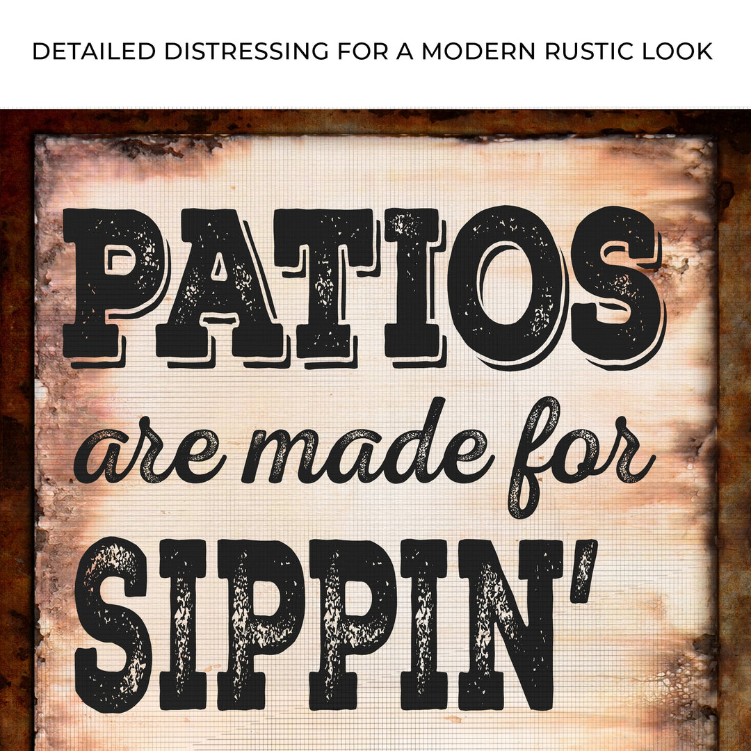 Patios Are Made For Sippin' Grillin' And Chillin' Sign