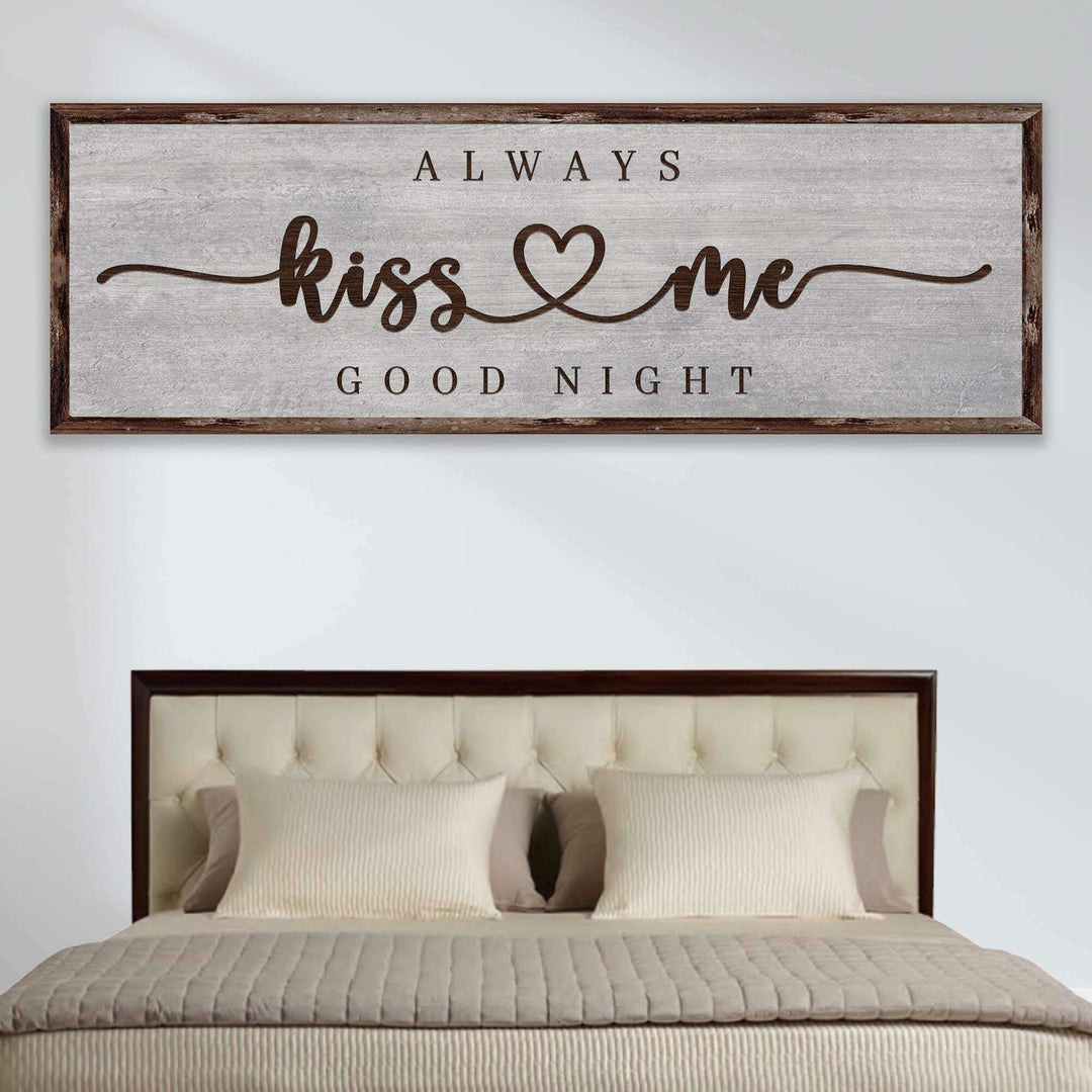 Always Kiss Me Goodnight Sign III
