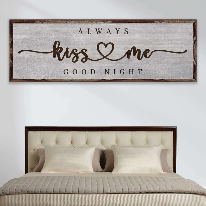Always Kiss Me Goodnight Sign III