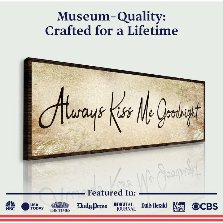 Always Kiss Me Goodnight Sign VI