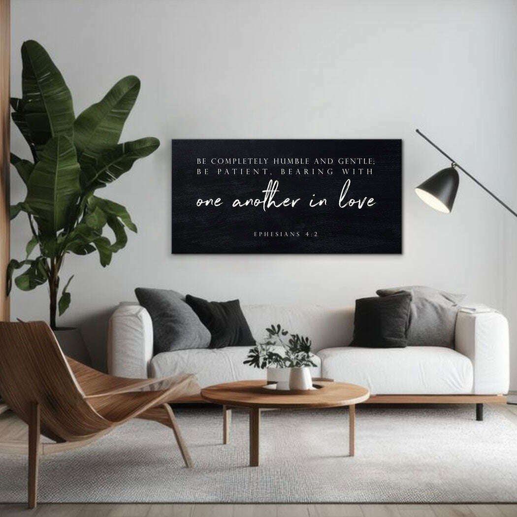 Be Completely Humble And Gentle - Ephesians 4:2 Faith Sign III