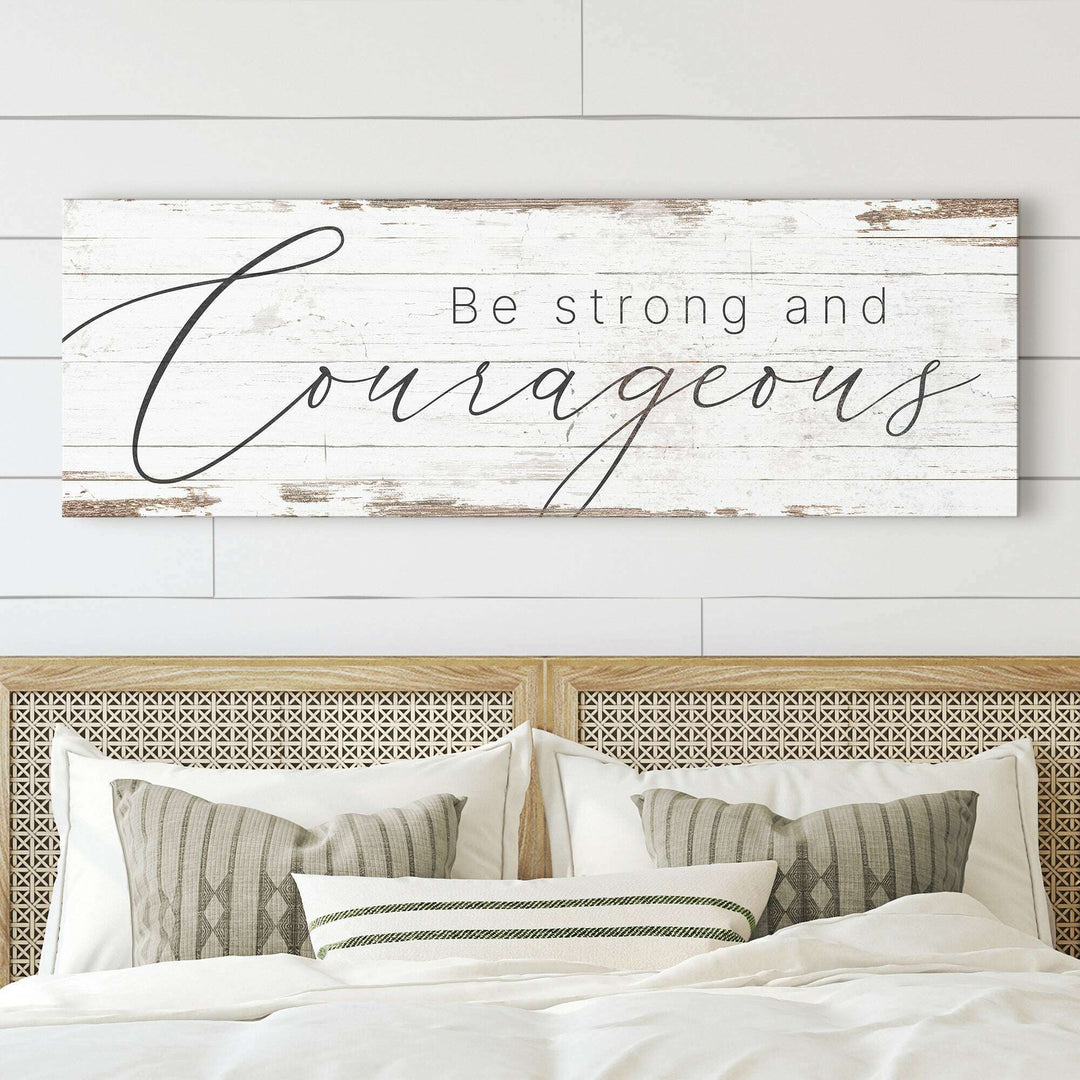 Be Strong And Courageous Faith Sign II
