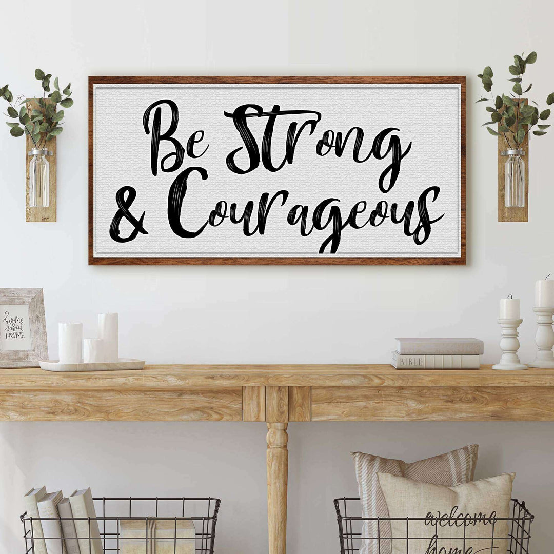 Be Strong And Courageous Faith Sign IV
