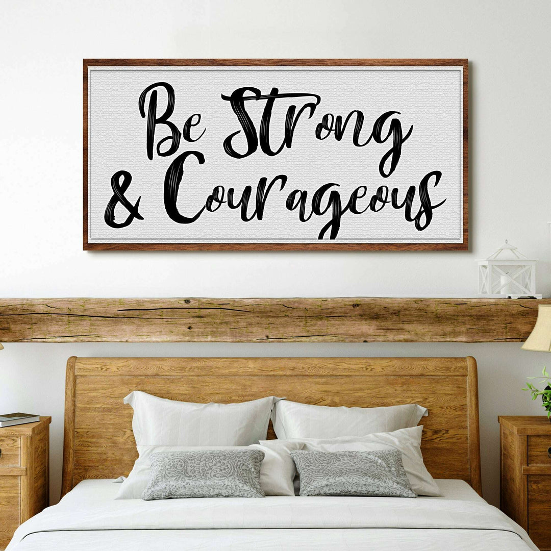 Be Strong And Courageous Faith Sign IV