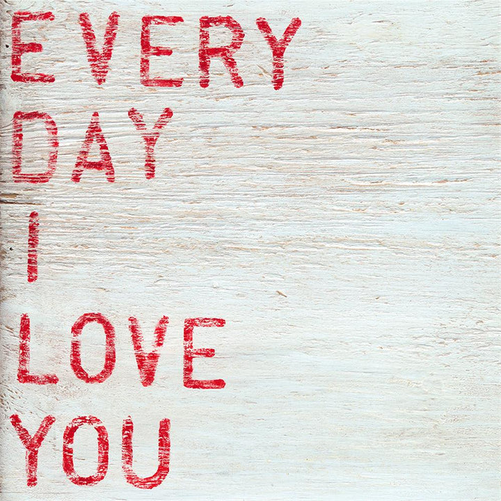 "Every Day I Love You" Art Print - Quirks!