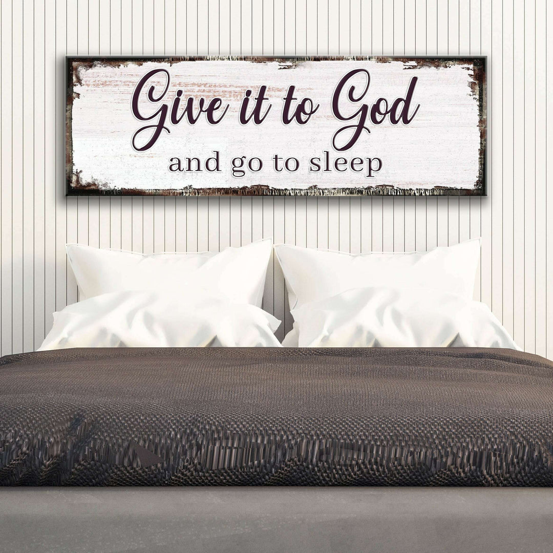 Give It To God And Go To Sleep Faith Sign II