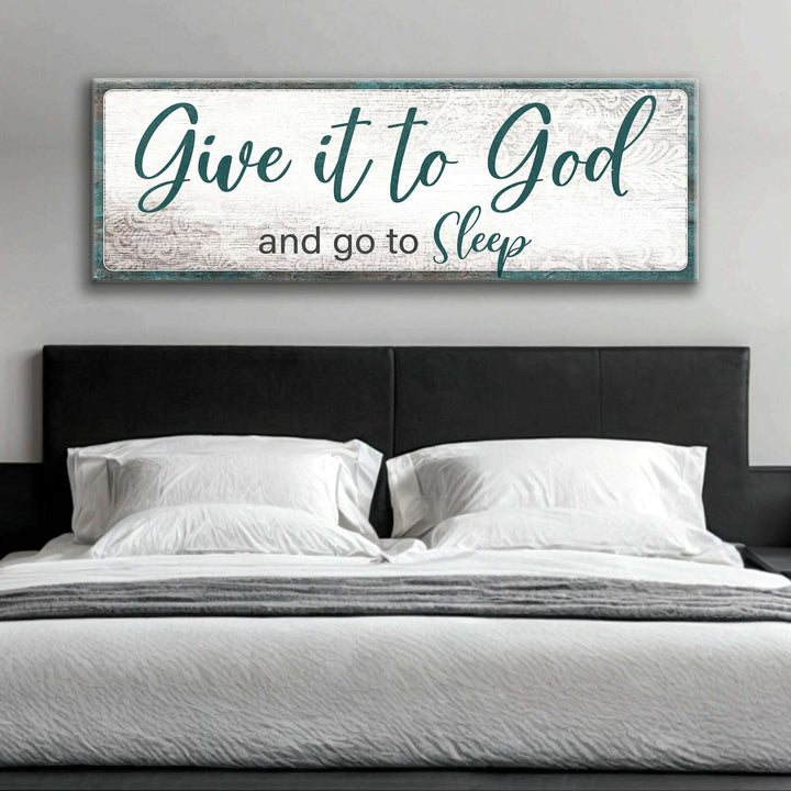 Give It To God And Go To Sleep Faith Sign VI