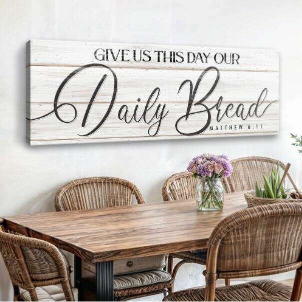 Give Us This Day Our Daily Bread Faith Sign III