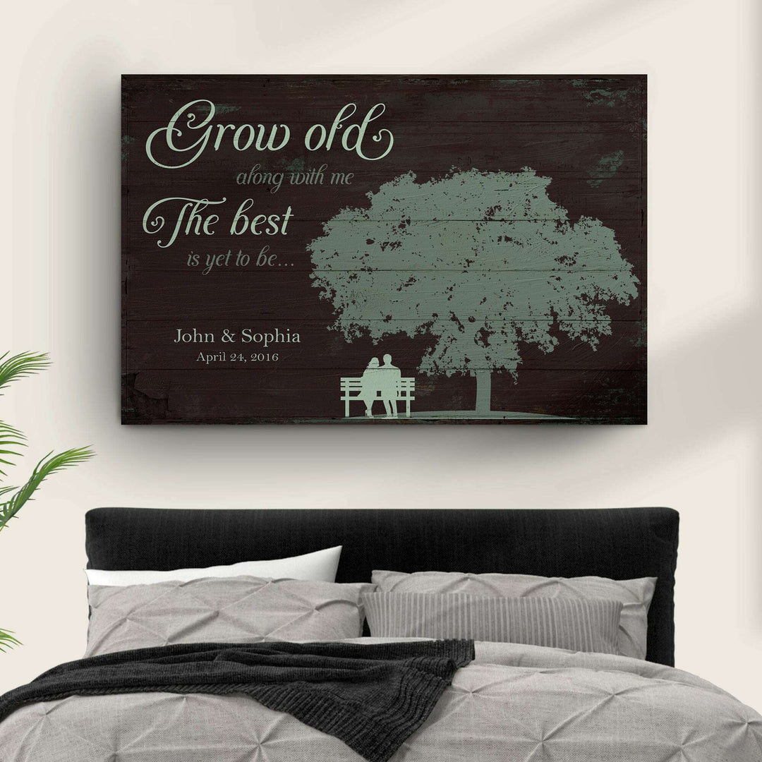 Grow Old Along With Me, The Best Is Yet To Be Sign