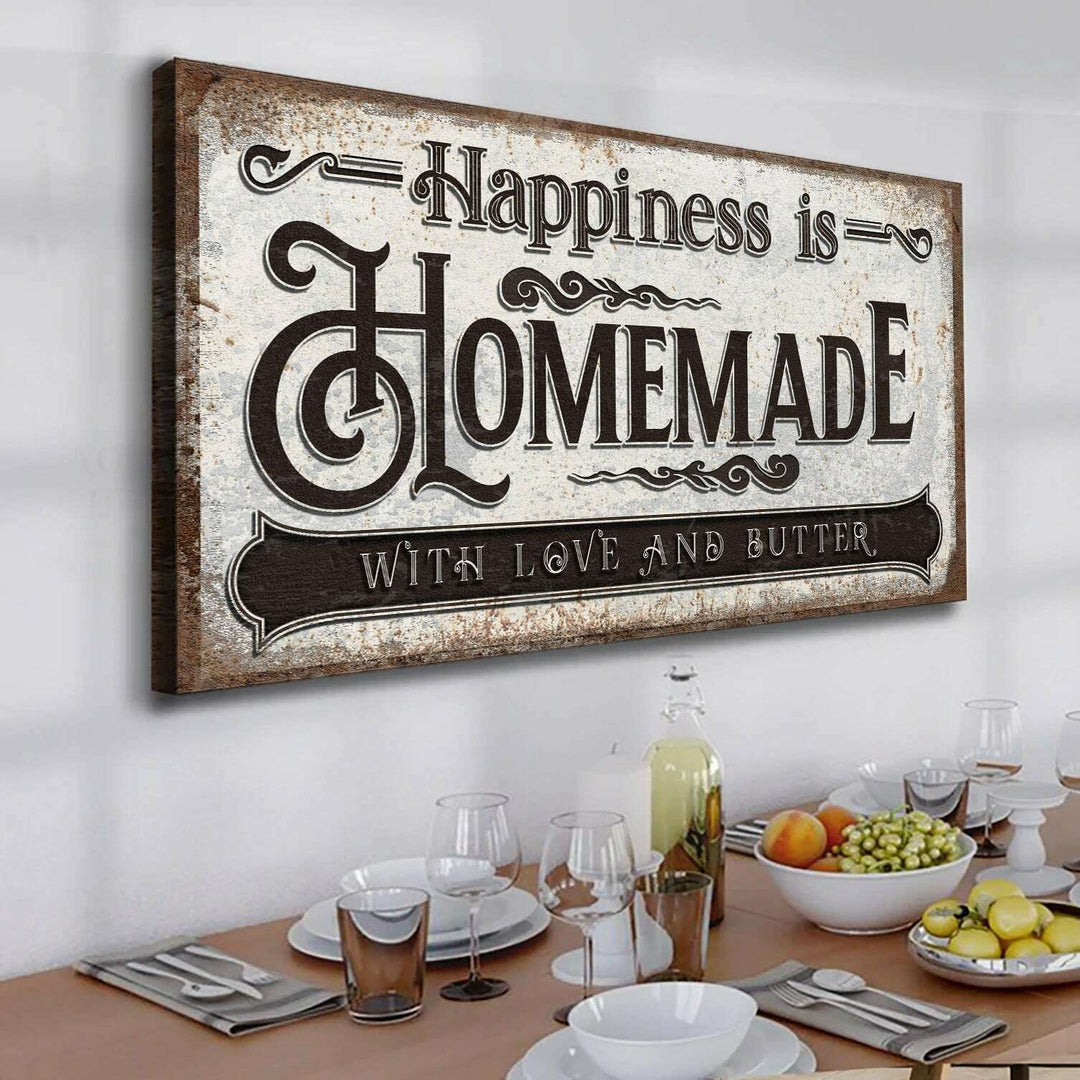 Happiness Is Homemade With Love And Butter Sign