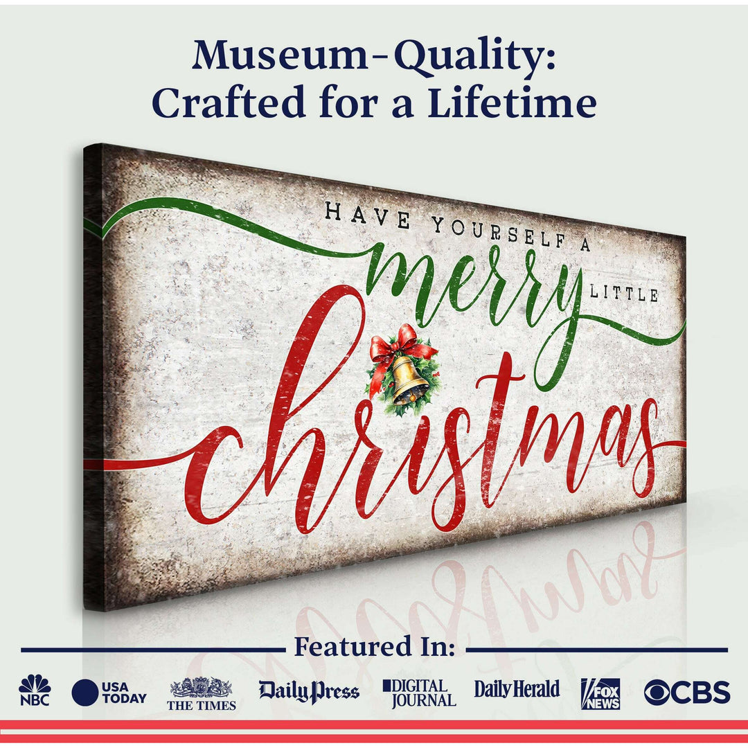 Have Yourself A Merry Little Christmas Sign XII