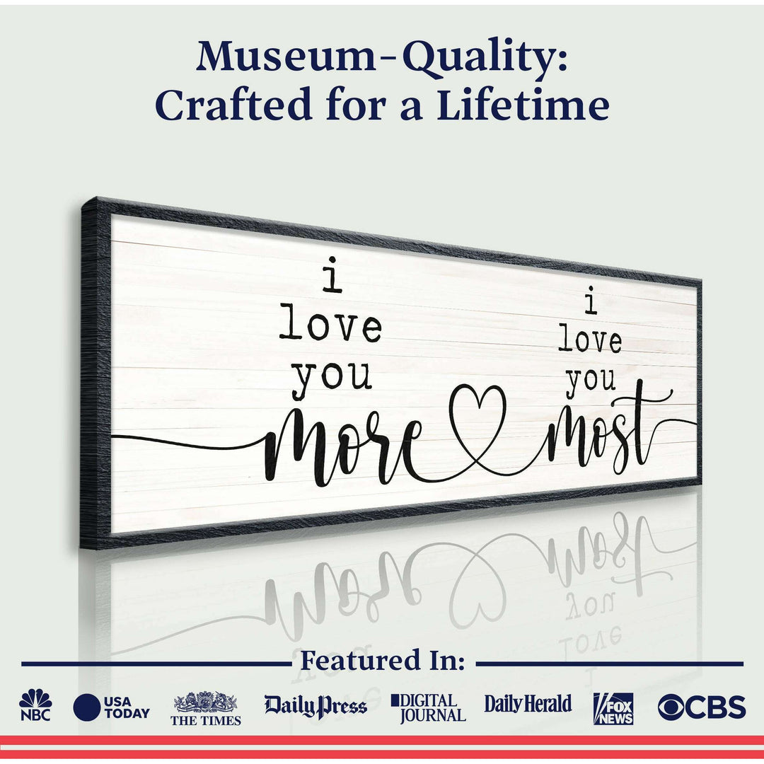 I Love You More I Love You Most Sign