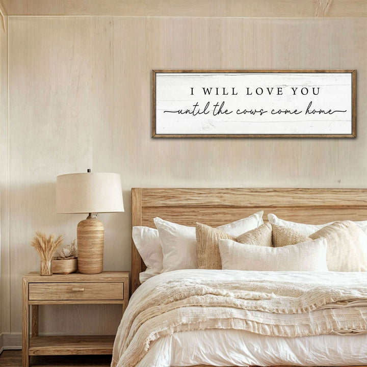 I Will Love You Until The Cows Come Home Cattle Sign