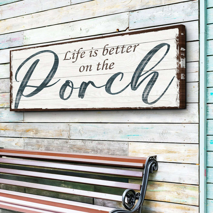 Life Is Better On The Porch Sign II