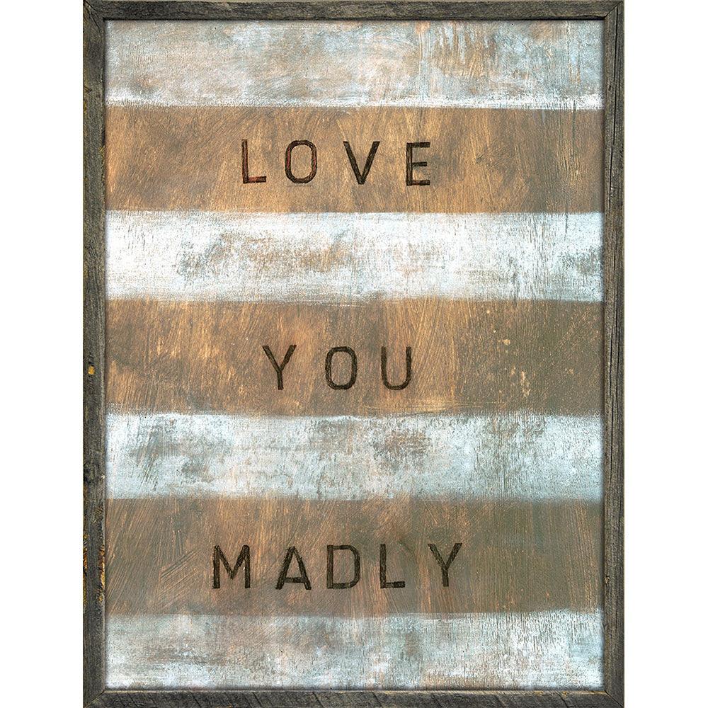 "Love You Madly" Art Print - Quirks!