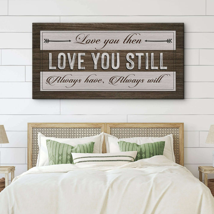 Love You Then Love You Still Sign