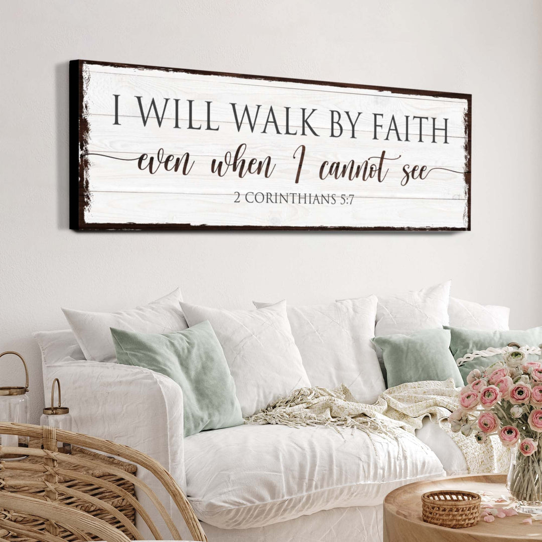 I Will Walk By Faith 2 Corinthians 5:7 Sign II