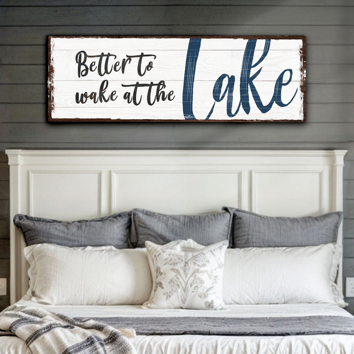 Better To Wake At The Lake Sign