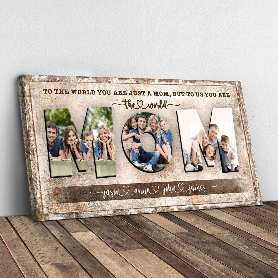 Mom, To Us You Are The World Sign