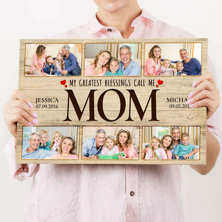 Mother's Day Sign My Greatest Blessings Call Me Mom II