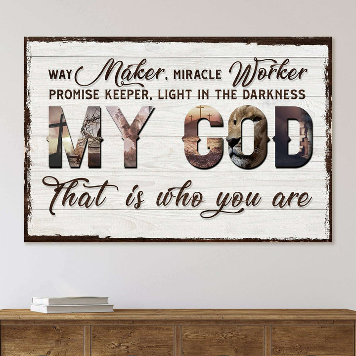 My God That Is Who You Are Sign