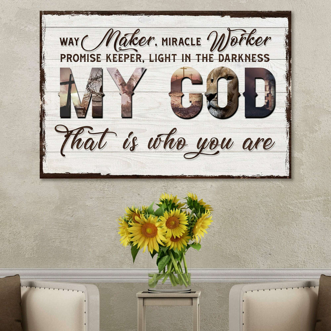 My God That Is Who You Are Sign