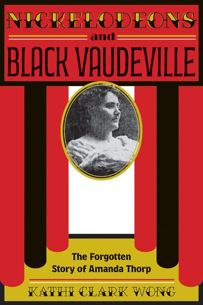 Nickelodeons and Black Vaudeville: The Forgotten Story of Amanda Thorp - Quirks!