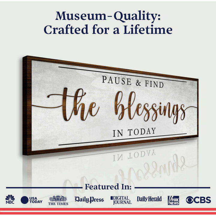 Pause & Find The Blessings In Today Faith Sign