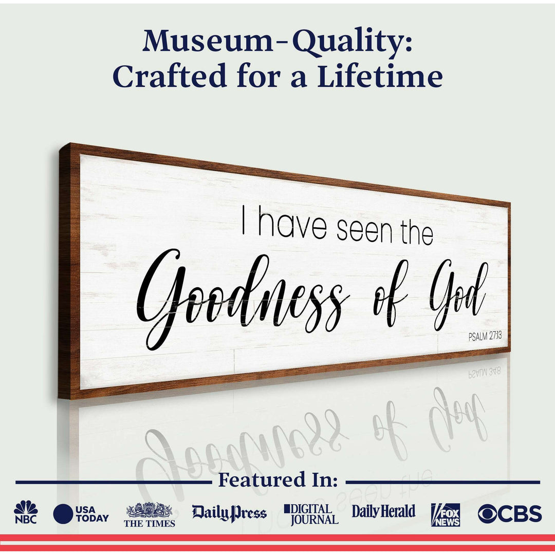 Psalm 27:13 - I Have Seen The Goodness of God Faith Sign