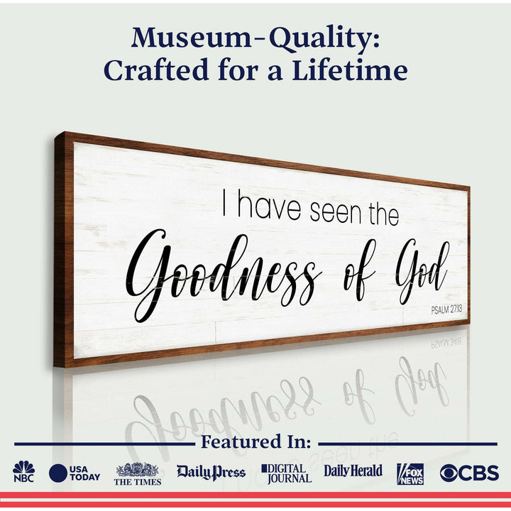 Psalm 27:13 - I Have Seen The Goodness of God Faith Sign