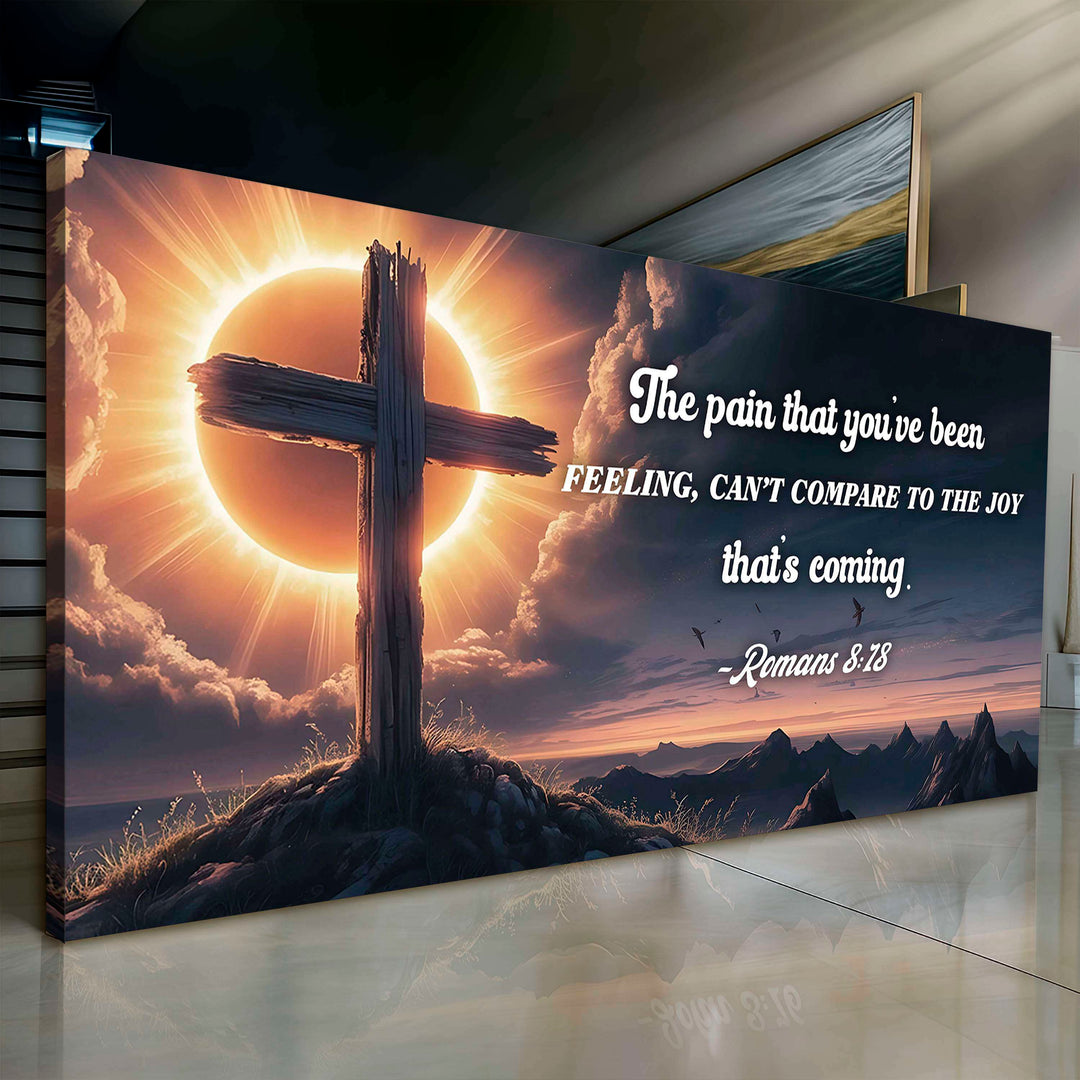 Romans 8:18 - The Joy That's Coming Faith Sign