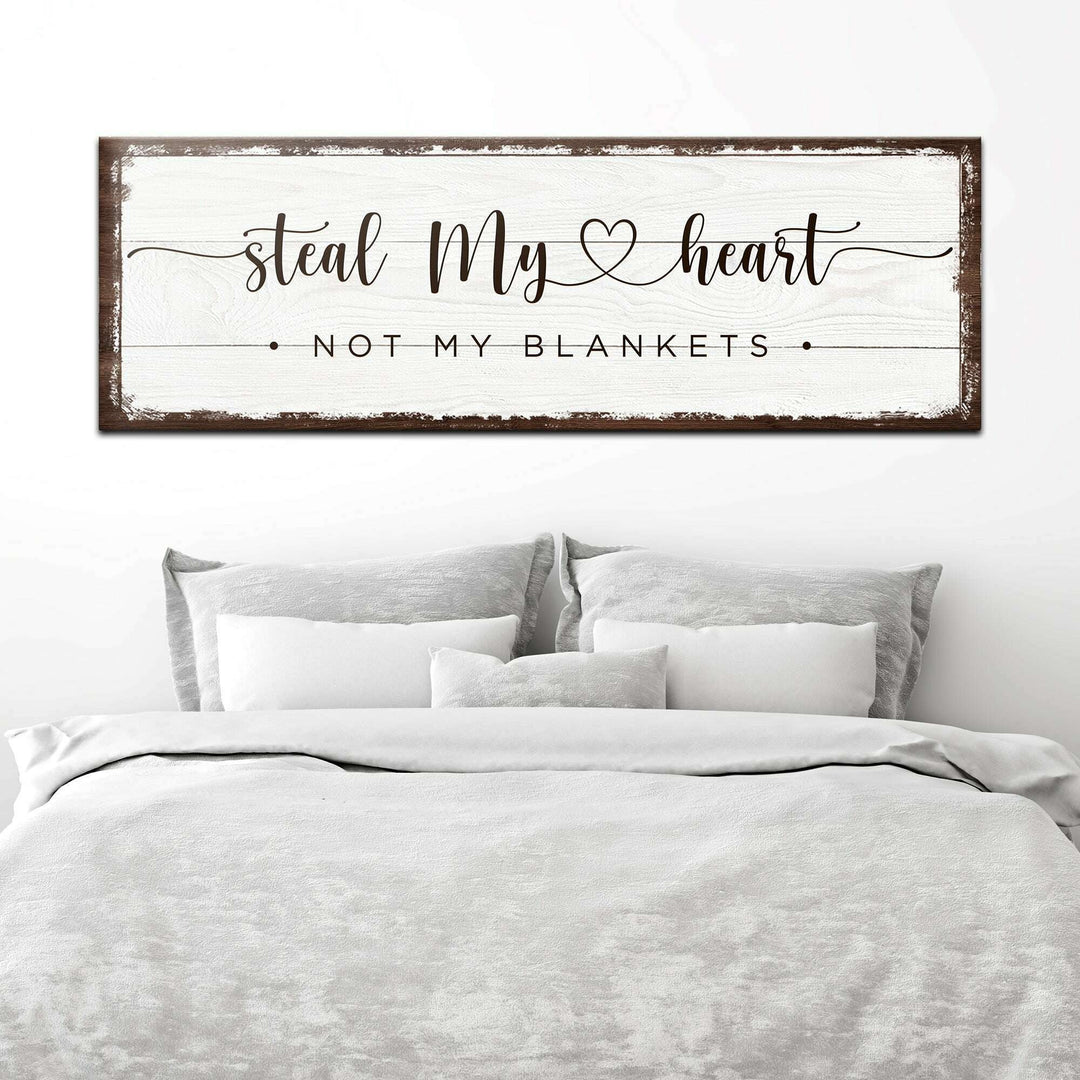 Steal My Heart Not My Blanket Sign