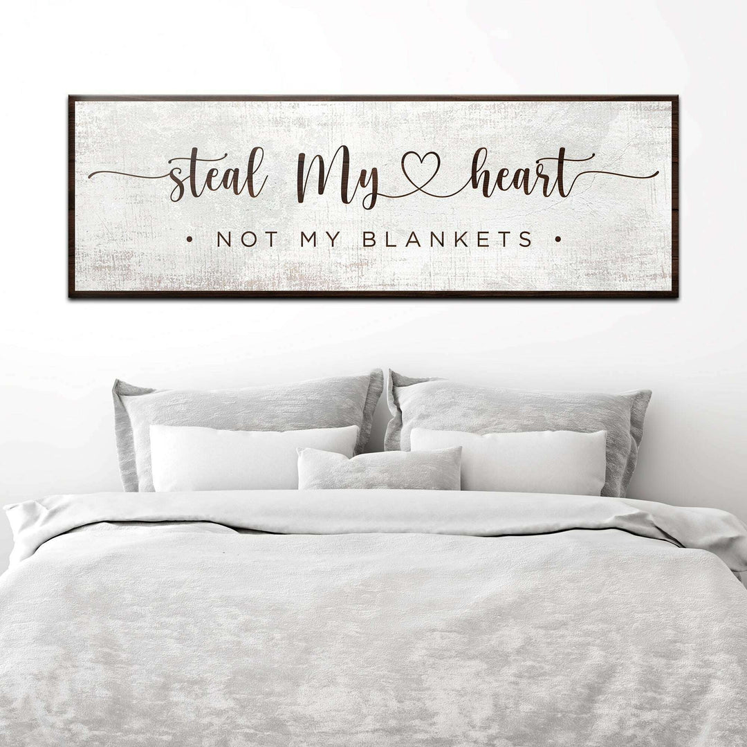 Steal My Heart Not My Blanket Sign