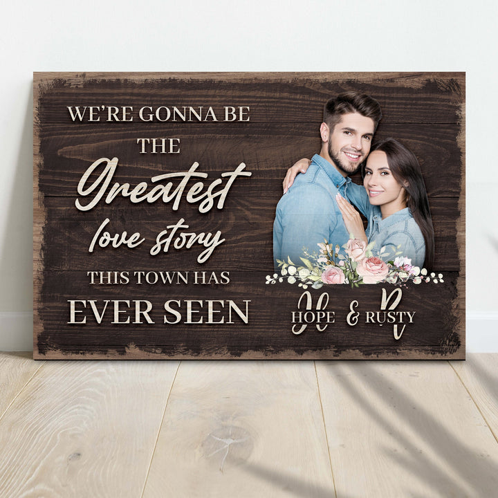 Greatest Love Story In Town Sign
