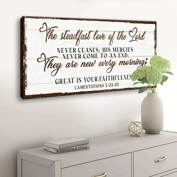 The Steadfast Love Of The Lord Lamentations 3:22-23 Faith Sign III