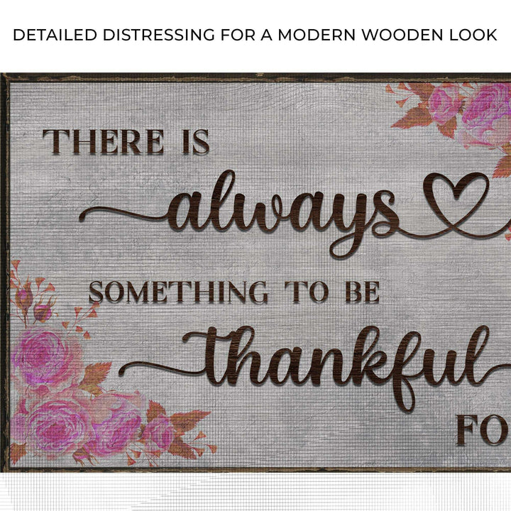 There Is Always Something To Be Thankful For Sign III