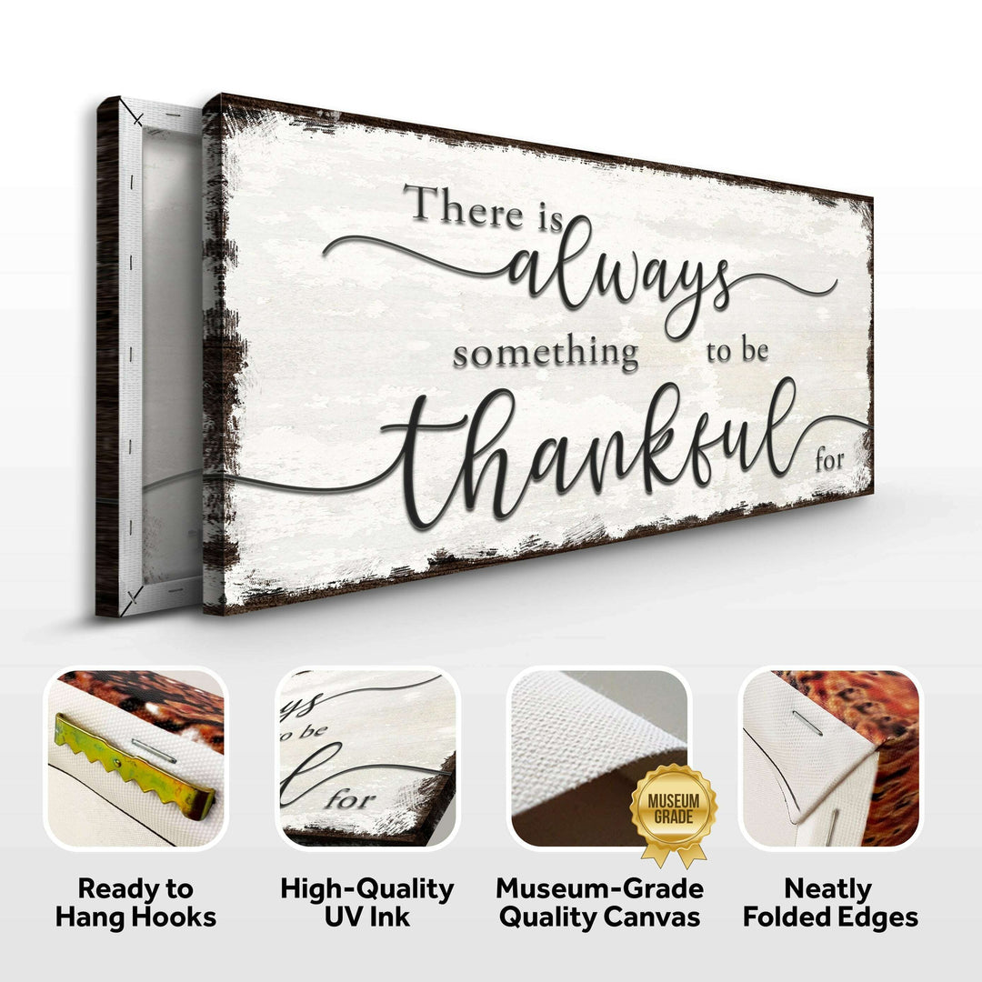 There Is Always Something To Be Thankful For Sign