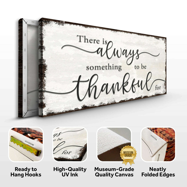 There Is Always Something To Be Thankful For Sign