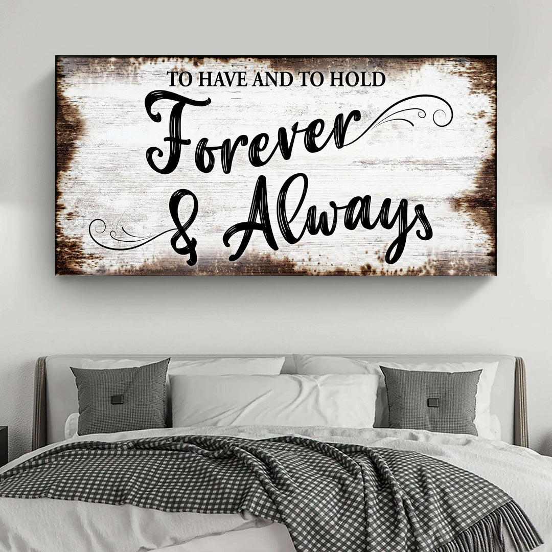 To Have And To Hold Forever And Always Sign II