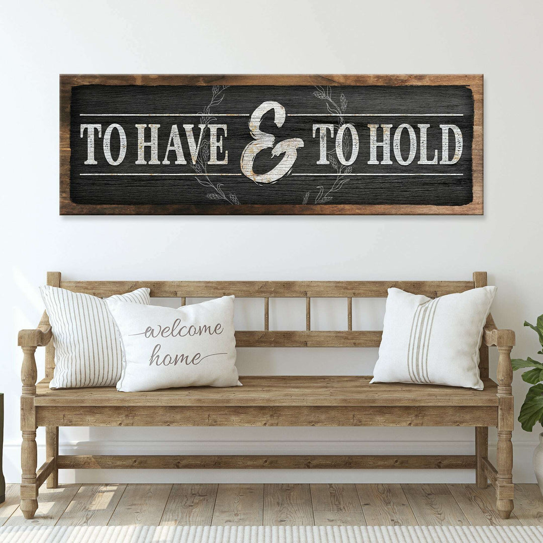 To Have And To Hold Sign III