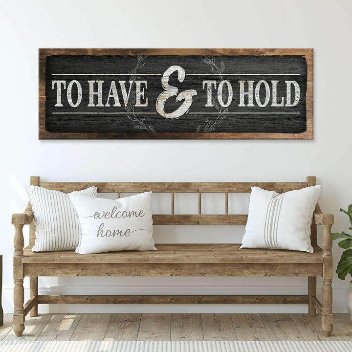 To Have And To Hold Sign III