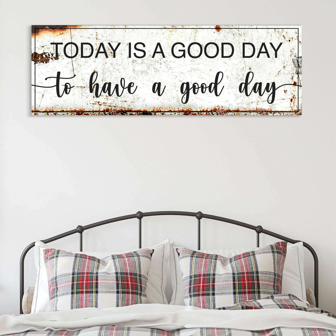 Today Is A Good Day Sign II