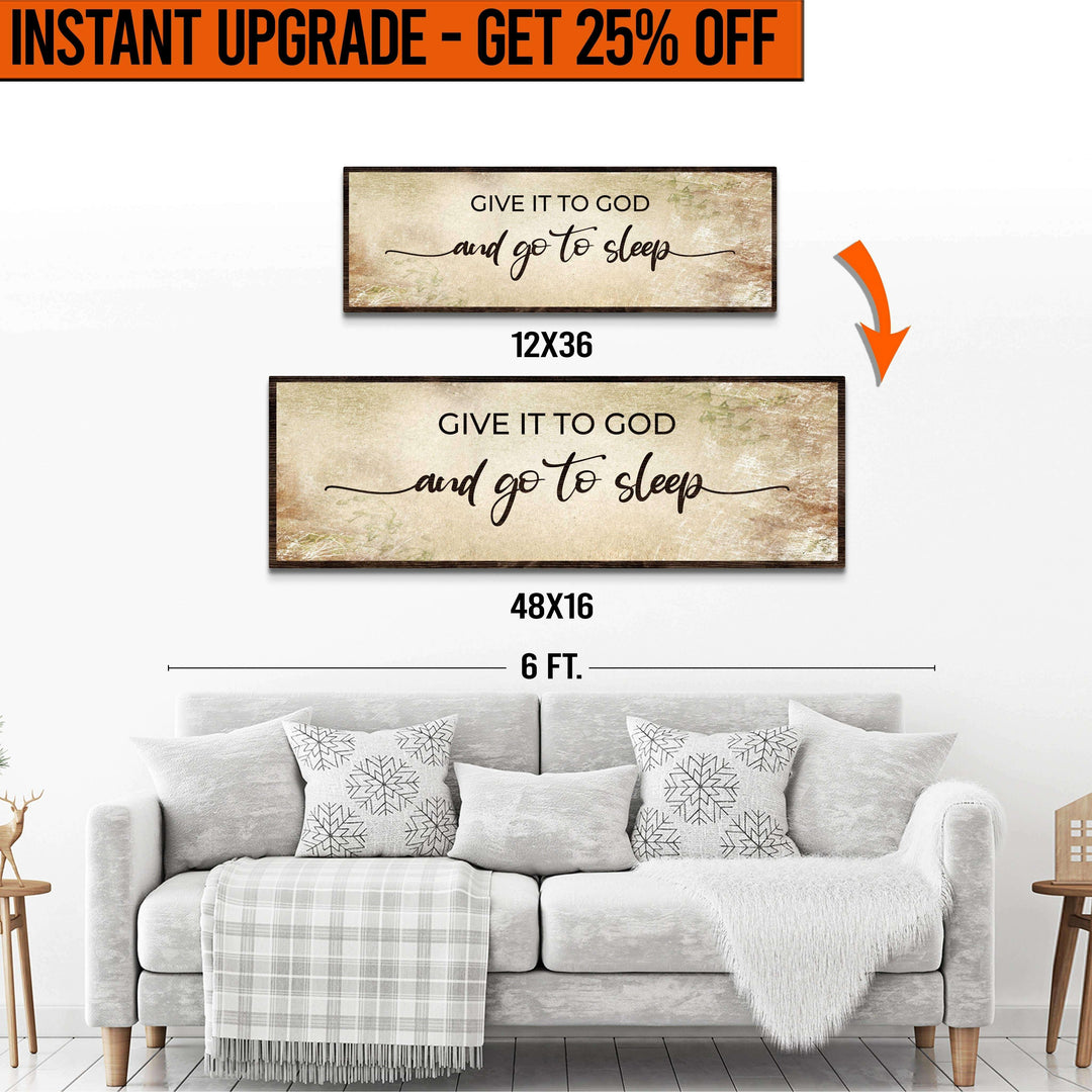 Upgrade Your 12x36 Inches (Style 3) 'GIVE IT TO GOD AND GO TO SLEEP CLASSIC' Canvas To 16x48 Inches