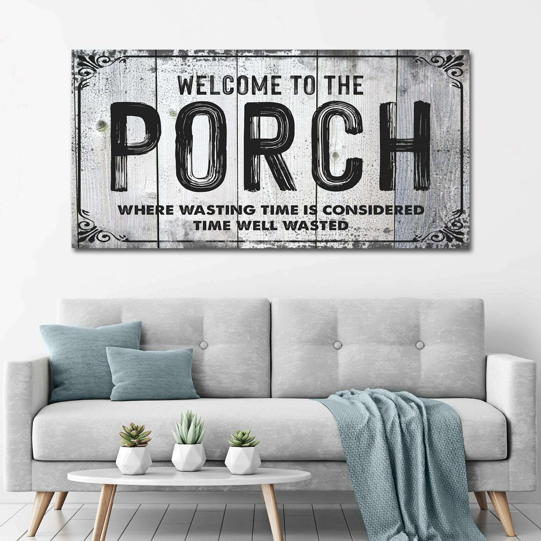 Welcome To The Porch Sign VII