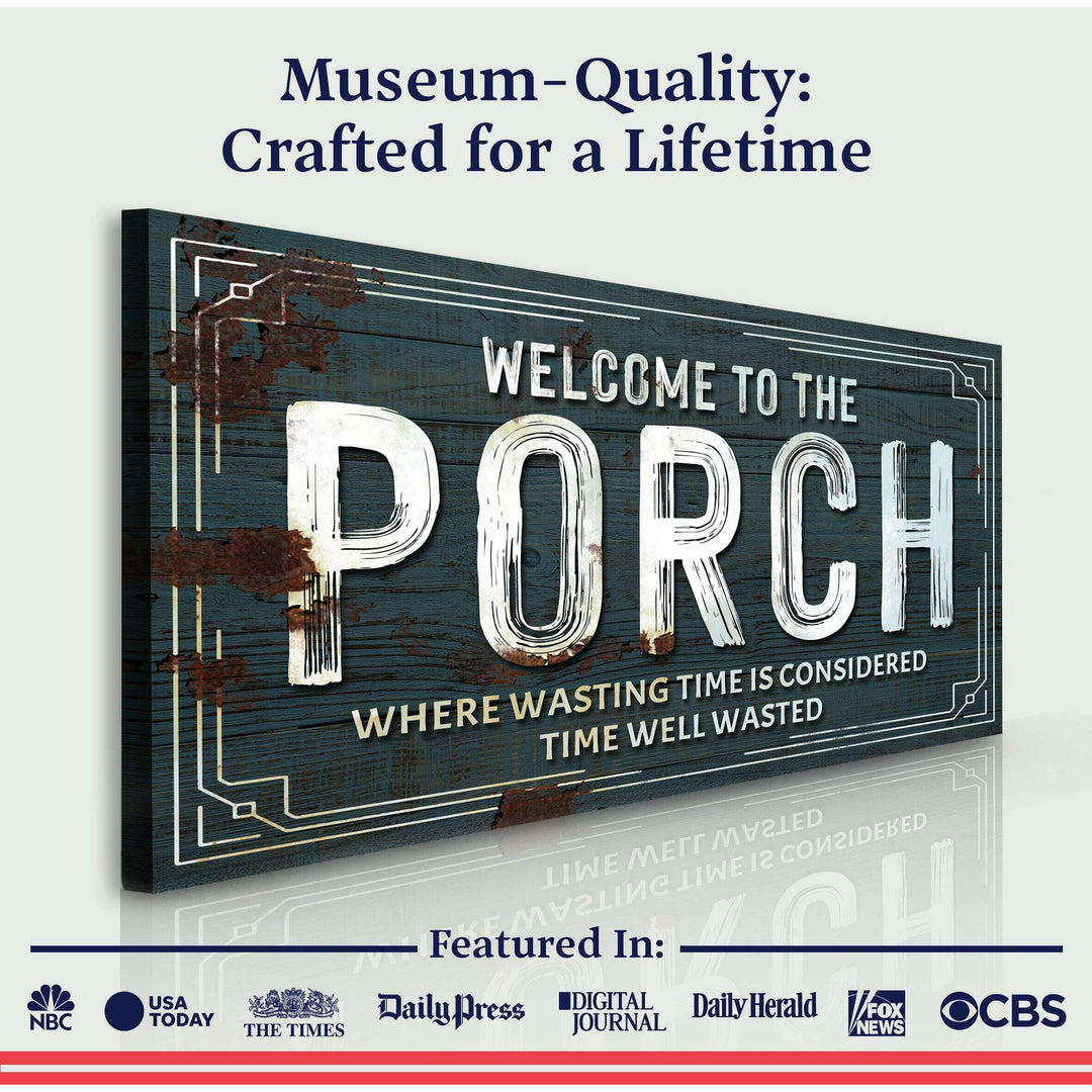 Welcome To The Porch Sign