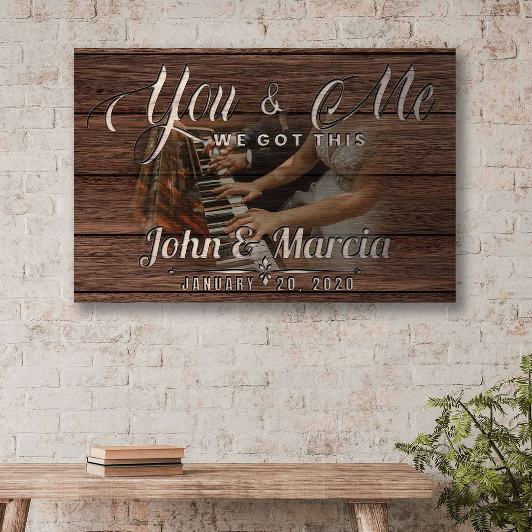 You and Me We Got This Couple Piano Sign